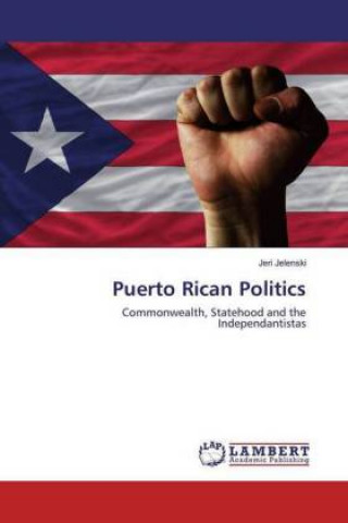 Kniha Puerto Rican Politics Jeri Jelenski