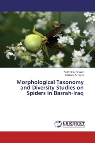 Könyv Morphological Taxonomy and Diversity Studies on Spiders in Basrah-Iraq Kadhim S. Hassan