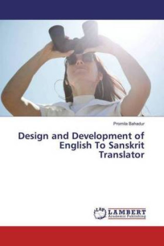 Könyv Design and Development of English To Sanskrit Translator Promila Bahadur