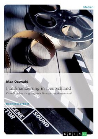 Könyv Filmfinanzierung in Deutschland Max Osswald