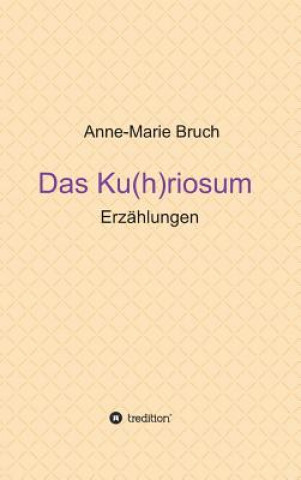 Book Ku(h)riosum Anne-Marie Bruch