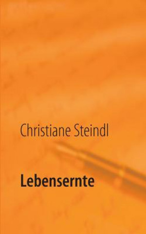 Kniha Lebensernte Christiane Steindl