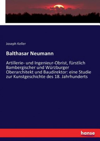 Kniha Balthasar Neumann Joseph Keller