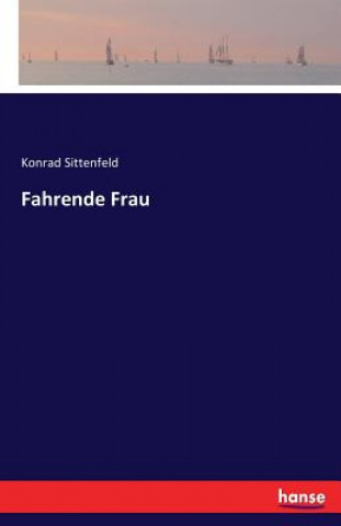 Kniha Fahrende Frau Konrad Sittenfeld