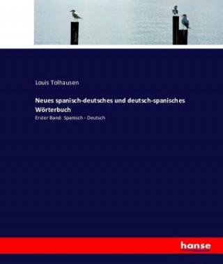 Carte Neues spanisch-deutsches und deutsch-spanisches Woerterbuch Louis Tolhausen