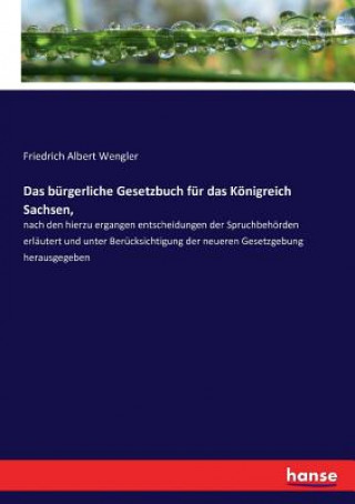 Book burgerliche Gesetzbuch fur das Koenigreich Sachsen, Friedrich Albert Wengler