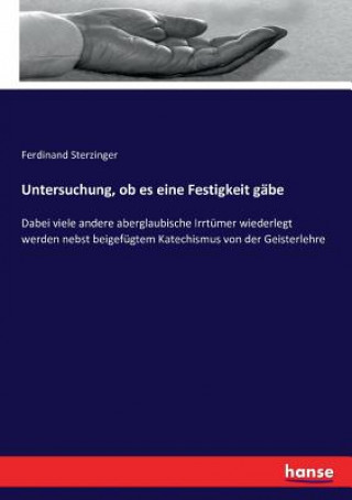 Könyv Untersuchung, ob es eine Festigkeit gabe Ferdinand Sterzinger