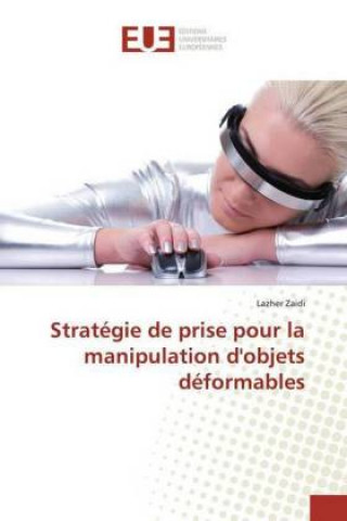 Buch Stratégie de prise pour la manipulation d'objets déformables Lazher Zaidi