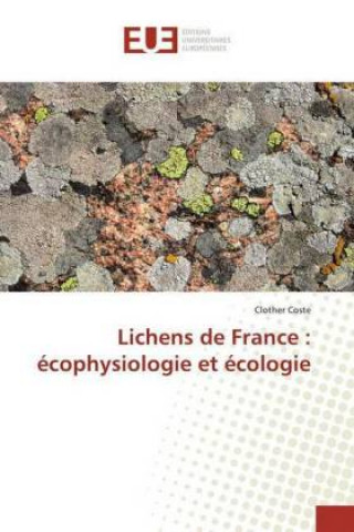 Kniha Lichens de France : écophysiologie et écologie Clother Coste