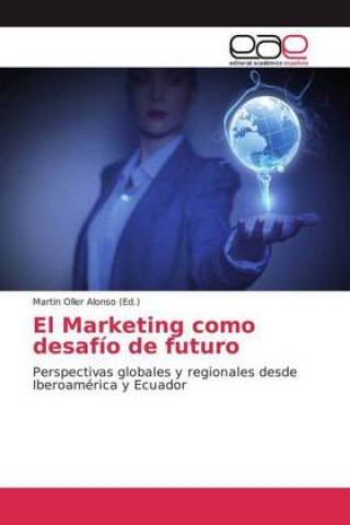 Kniha El Marketing como desafío de futuro Martin Oller Alonso