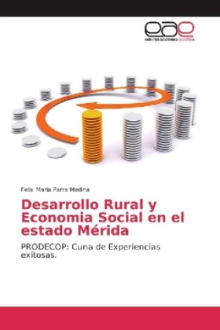 Книга Desarrollo Rural y Economia Social en el estado Mérida Felix Maria Parra Medina