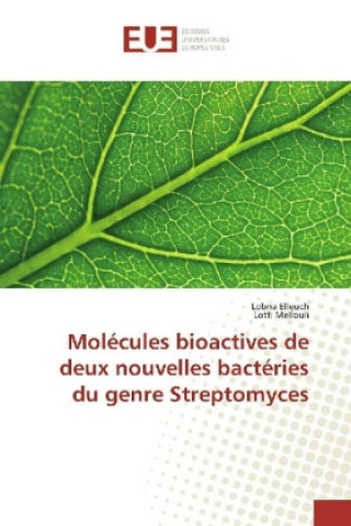 Książka Molécules bioactives de deux nouvelles bactéries du genre Streptomyces Lobna Elleuch