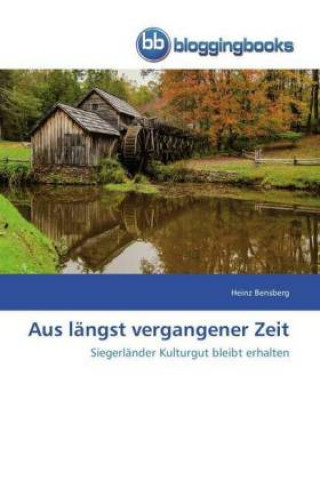 Book Aus längst vergangener Zeit Heinz Bensberg