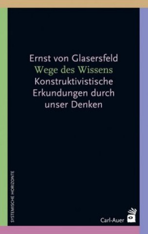 Kniha Wege des Wissens Ernst von Glasersfeld