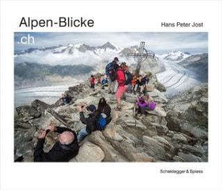 Kniha ALPEN BLICKE.CH Hans Peter Jost