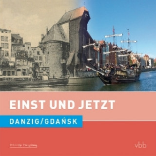 Carte Einst und Jetzt - Danzig / Gdansk Dietrich Schröder