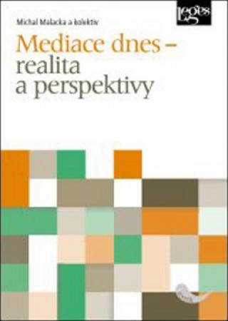 Kniha Mediace dnes – realita a perspektivy Michal Malacka