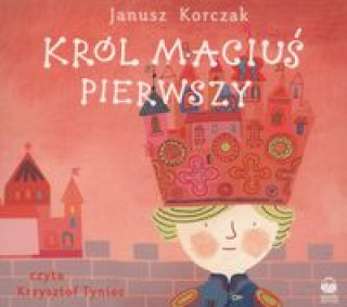 Hanganyagok Krol Macius Pierwszy Janusz Korczak
