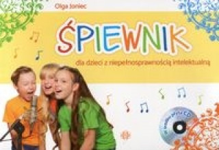 Carte Spiewnik dla dzieci z niepelnosprawnoscia intelektualna + CD Olga Joniec