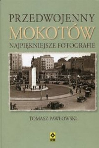 Książka Przedwojenny Mokotow Tomasz Pawlowski