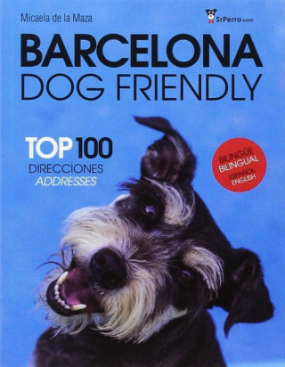 Kniha Barcelona Dog Friendly: Top 100 Direcciones - Addresses MICAELA DE LA MAZA