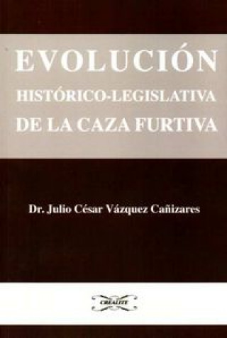 Carte Evolución histórico-legislativa de la caza furtiva 