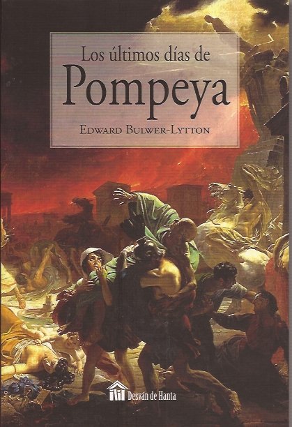 Carte Los últimos días de Pompeya Edward Bulwer Lytton Lytton