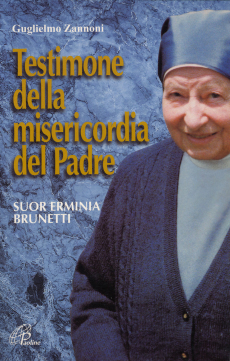 Kniha Testimone della misericordia del Padre. Suor Erminia Brunetti Guglielmo Zannoni