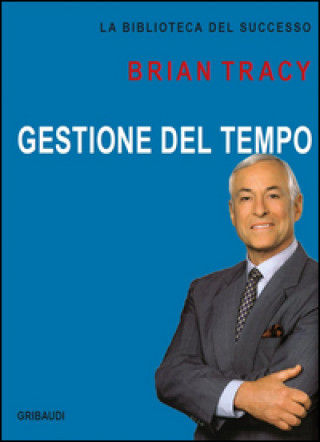 Knjiga Gestione del tempo Brian Tracy