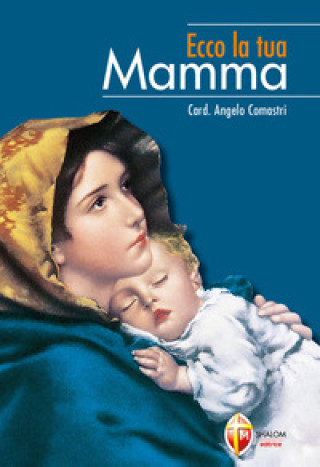 Libro Ecco la tua mamma Angelo Comastri