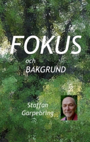 Buch Fokus och bakgrund Staffan Garpebring