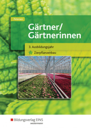 Knjiga 3. Ausbildungsjahr (Zierpflanzenbau). Schülerband Sabine Petersen