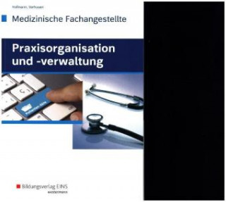 Kniha Praxisorganisation und -verwaltung für Medizinische Fachangestellte Uwe Hoffmann