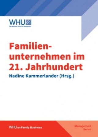 Carte Familienunternehmen im 21. Jahrhundert Nadine Kammerlander (Hrsg. )