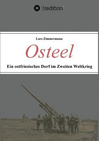 Carte Osteel - Ein ostfriesisches Dorf im Zweiten Weltkrieg Lars Zimmermann