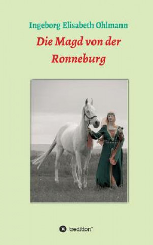 Buch Die Magd von der Ronneburg Ingeborg Elisabeth Ohlmann