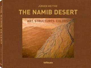 Kniha Namib Desert: Art. Structures. Colors J?rgen Wettke