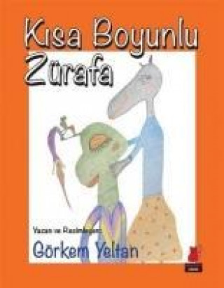 Kniha Kisa Boyunlu Zürafa Görkem Yeltan