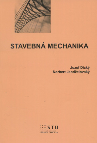 Kniha Stavebná mechanika Jozef Dický