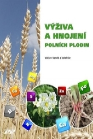 Книга Výživa a hnojení polních plodin Václav Vaněk