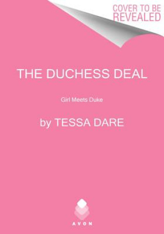 Könyv The Duchess Deal: Girl Meets Duke Tessa Dare