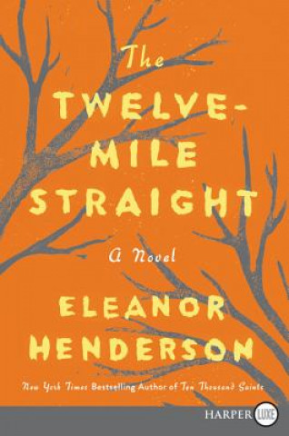 Carte The Twelve-Mile Straight Eleanor Henderson