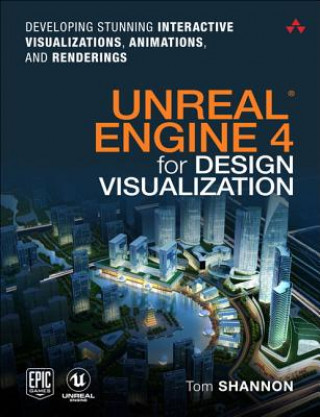 Kniha Unreal Engine 4 for Design Visualization Tom Shannon