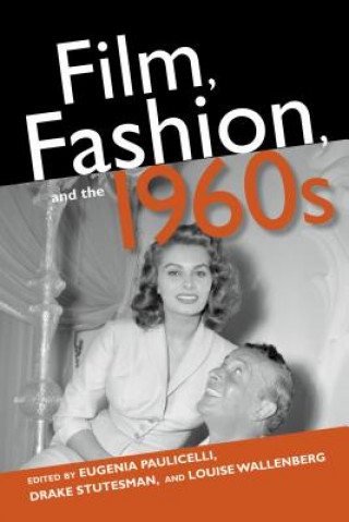 Könyv Film, Fashion, and the 1960s Eugenia Paulicelli