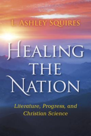 Kniha Healing the Nation L. Ashley Squires