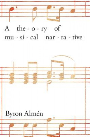 Книга Theory of Musical Narrative Byron Almen