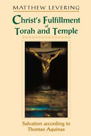 Buch Christ's Fulfillment of Torah and Temple Matthew Levering