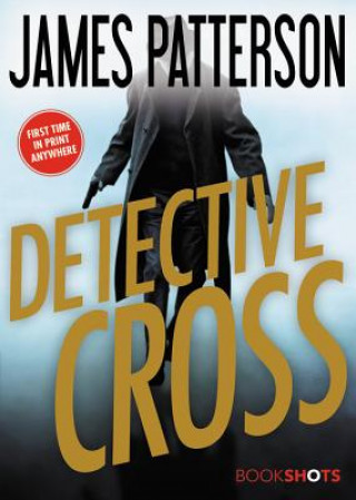Kniha Detective Cross James Patterson
