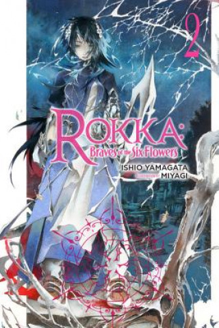 Carte Rokka: Braves of the Six Flowers, Vol. 2 (light novel) Ishio Yamagata