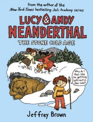 Könyv Lucy & Andy Neanderthal: The Stone Cold Age Jeffrey Brown